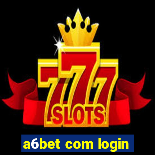 a6bet com login